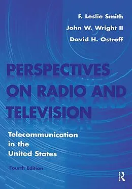 E-Book (pdf) Perspectives on Radio and Television von F. Leslie Smith, David H. Ostroff, John W. Wright