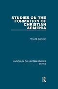 E-Book (pdf) Studies on the Formation of Christian Armenia von Nina G. Garsoïan