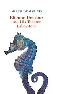 E-Book (pdf) Etienne Decroux and his Theatre Laboratory von Marco De Marinis