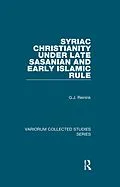 E-Book (pdf) Syriac Christianity under Late Sasanian and Early Islamic Rule von G. J. Reinink