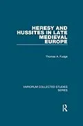E-Book (pdf) Heresy and Hussites in Late Medieval Europe von Thomas A. Fudge