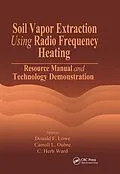 E-Book (pdf) Soil Vapor Extraction Using Radio Frequency Heating von Donald F. Lowe, Carroll L. Oubre, C. H. Ward