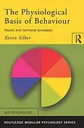 E-Book (pdf) The Physiological Basis of Behaviour von Kevin Silber