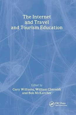 E-Book (pdf) The Internet and Travel and Tourism Education von Bob Mckercher, Gary Williams, William Chernish