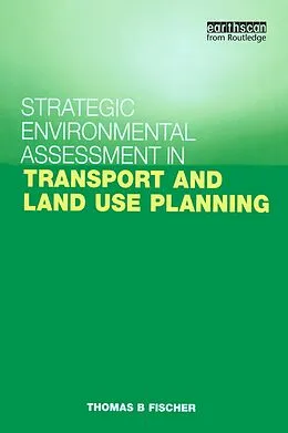 E-Book (pdf) Strategic Environmental Assessment in Transport and Land Use Planning von Thomas B. Fischer