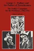 E-Book (pdf) George C. Wallace and the Politics of Powerlessness von Jody Carlson