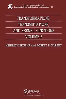 E-Book (pdf) Transformations, Transmutations, and Kernel Functions, Volume II von H. Begehr