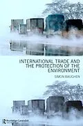 E-Book (epub) International Trade and the Protection of the Environment von Simon Baughen