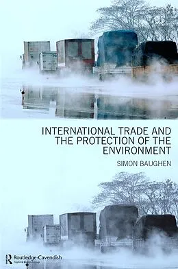 E-Book (epub) International Trade and the Protection of the Environment von Simon Baughen