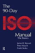 E-Book (epub) The 90-Day ISO 9000 Manual von Peter Mauch, James Stewart, Frank Straka