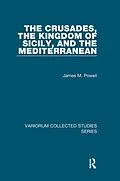 E-Book (epub) The Crusades, The Kingdom of Sicily, and the Mediterranean von James M. Powell