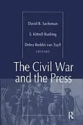 E-Book (epub) The Civil War and the Press von S. Kitrell Rushing