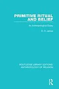 E-Book (epub) Primitive Ritual and Belief von E. O. James