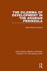 eBook (epub) The Dilemma of Development in the Arabian Peninsula de Osama Abdul Rahman