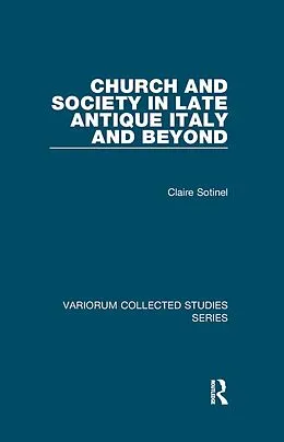E-Book (epub) Church and Society in Late Antique Italy and Beyond von Claire Sotinel