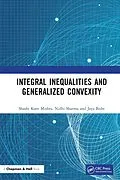 E-Book (pdf) Integral Inequalities and Generalized Convexity von Shashi Kant Mishra, Nidhi Sharma, Jaya Bisht