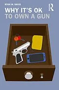 E-Book (pdf) Why It's OK to Own a Gun von Ryan W. Davis