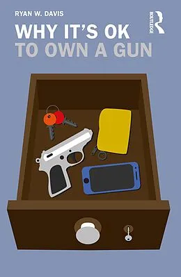 E-Book (pdf) Why It's OK to Own a Gun von Ryan W. Davis