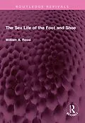 E-Book (epub) The Sex Life of the Foot and Shoe von William A. Rossi