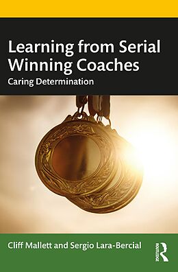 eBook (pdf) Learning from Serial Winning Coaches de Cliff Mallett, Sergio Lara-Bercial