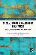 E-Book (pdf) Global Sport Management Education von Mike Rayner, Tom Webb, Ruth Sibson