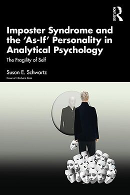 eBook (epub) Imposter Syndrome and The 'As-If' Personality in Analytical Psychology de Susan E. Schwartz