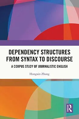 E-Book (epub) Dependency Structures from Syntax to Discourse von Hongxin Zhang