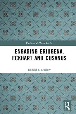 PDF Engaging Eriugena, Eckhart and Cusanus von Donald F. Duclow