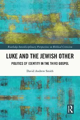 E-Book (pdf) Luke and the Jewish Other von David Andrew Smith