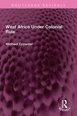 eBook (epub) West Africa Under Colonial Rule de Michael Crowder