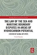 E-Book (epub) The Law of the Sea and Maritime Boundary Disputes in Areas of Hydrocarbon Potential von Vivek Chandra