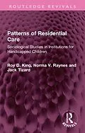 E-Book (pdf) Patterns of Residential Care von Roy D. King, Norma V. Raynes, Jack Tizard