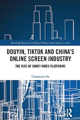 eBook (epub) Douyin, TikTok and China's Online Screen Industry de Chunmeizi Su
