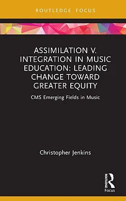 E-Book (pdf) Assimilation v. Integration in Music Education von Christopher Jenkins