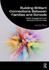 E-Book (epub) Building Brilliant Connections Between Families and Schools von Jennifer Ross