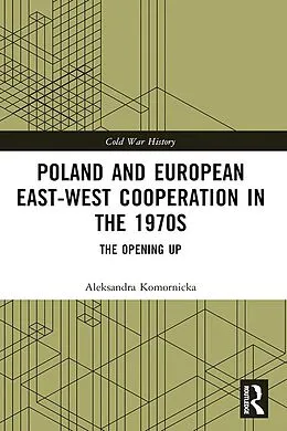 E-Book (pdf) Poland and European East-West Cooperation in the 1970s von Aleksandra Komornicka