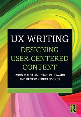 E-Book (epub) UX Writing von Jason C. K. Tham, Tharon Howard, Gustav Verhulsdonck