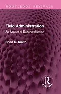 E-Book (epub) Field Administration von Brian C. Smith