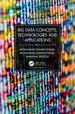 E-Book (pdf) Big Data Concepts, Technologies, and Applications von Mohammad Shahid Husain, Mohammad Zunnun Khan, Tamanna Siddiqui
