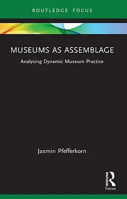 E-Book (epub) Museums as Assemblage von Jasmin Pfefferkorn
