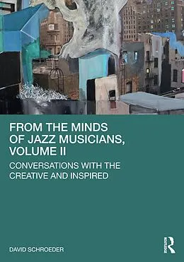 E-Book (epub) From the Minds of Jazz Musicians, Volume II von David Schroeder