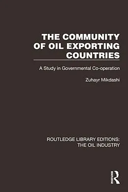 PDF The Community of Oil Exporting Countries von Zuhayr Mikdashi
