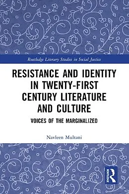 PDF Resistance and Identity in Twenty-First Century Literature and Culture von Navleen Multani