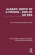 PDF Albany: Birth of a Prison - End of an Era von Roy D. King, Kenneth W. Elliott