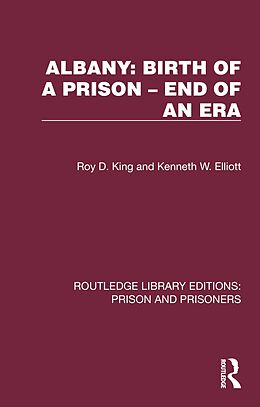 eBook (pdf) Albany: Birth of a Prison - End of an Era de Roy D. King, Kenneth W. Elliott