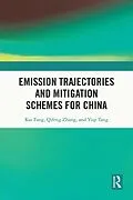 E-Book (epub) Emission Trajectories and Mitigation Schemes for China von Kai Fang, Qifeng Zhang, Yiqi Tang