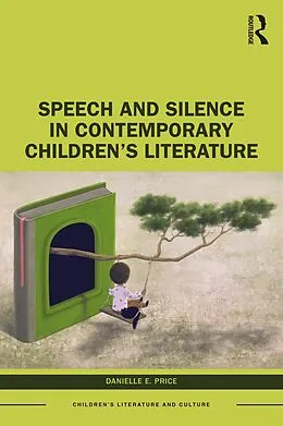 E-Book (epub) Speech and Silence in Contemporary Children's Literature von Danielle E. Price