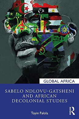 eBook (epub) Sabelo Ndlovu-Gatsheni and African Decolonial Studies de Toyin Falola