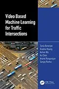 E-Book (epub) Video Based Machine Learning for Traffic Intersections von Tania Banerjee, Xiaohui Huang, Aotian Wu