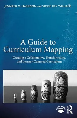 E-Book (epub) A Guide to Curriculum Mapping von Jennifer M. Harrison, Vickie Rey Williams